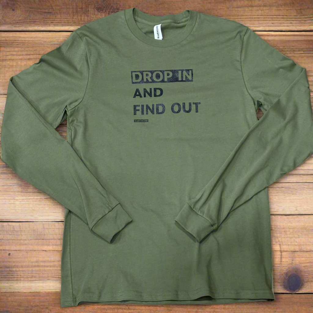 Drop In And Find Out Long-Sleeved T-Shirt